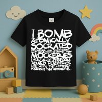 I Bomb Atomically Socrates’ Philosophies And Hypotheses Toddler T-Shirt