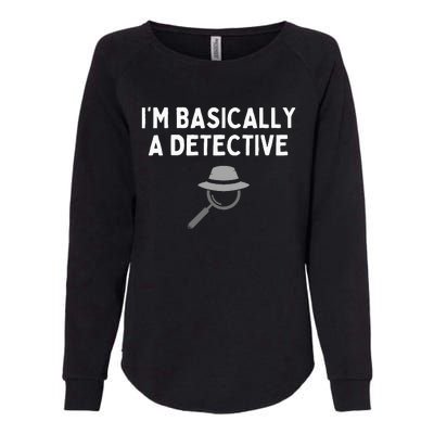 IM Basically A Detective Funny Detective Costume Womens California Wash Sweatshirt