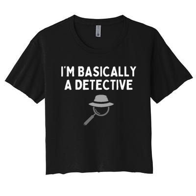 IM Basically A Detective Funny Detective Costume Women's Crop Top Tee