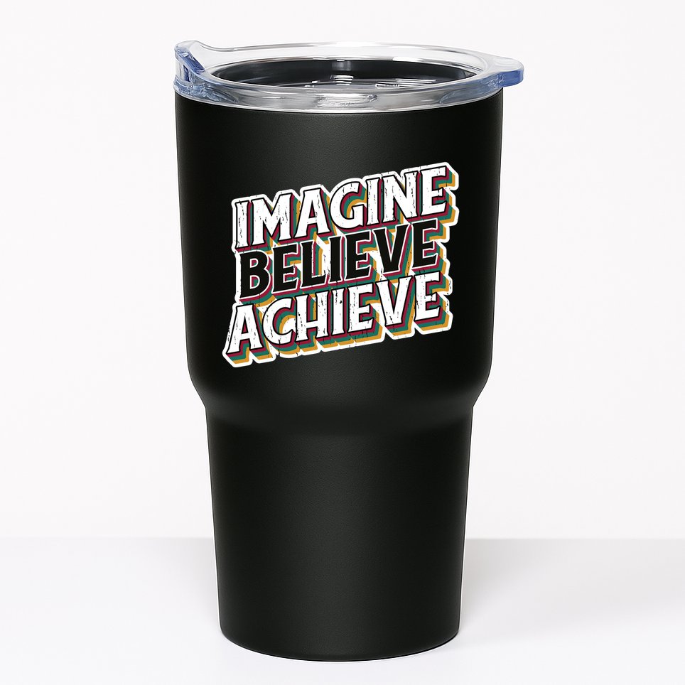 Imagine Believe Achieve Quote Vintage Tumbler