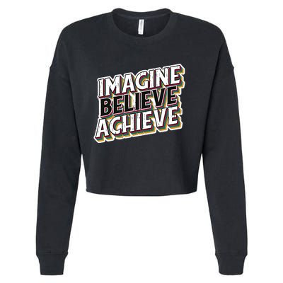 Imagine Believe Achieve Quote Vintage Cropped Pullover Crew