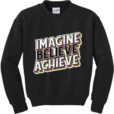 Imagine Believe Achieve Quote Vintage Kids Sweatshirt