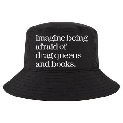 Imagine Being Afraid Of Drag Queens And Books Cool Comfort Performance Bucket Hat