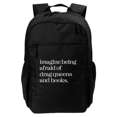 Imagine Being Afraid Of Drag Queens And Books Daily Commute Backpack