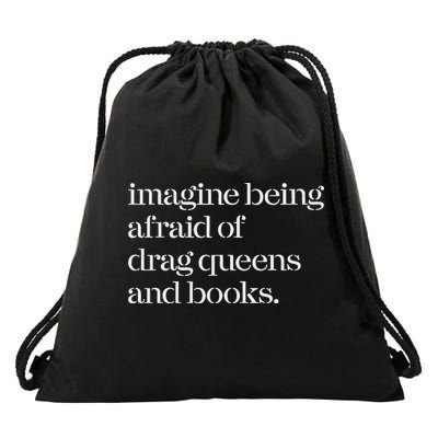 Imagine Being Afraid Of Drag Queens And Books Drawstring Bag