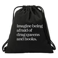 Imagine Being Afraid Of Drag Queens And Books Drawstring Bag