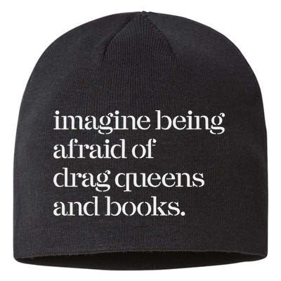 Imagine Being Afraid Of Drag Queens And Books Sustainable Beanie