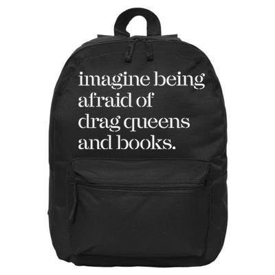 Imagine Being Afraid Of Drag Queens And Books 16 in Basic Backpack