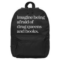 Imagine Being Afraid Of Drag Queens And Books 16 in Basic Backpack