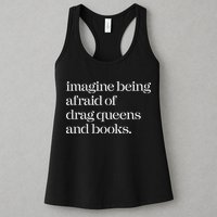 Imagine Being Afraid Of Drag Queens And Books Womens Tank Top