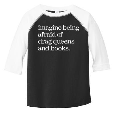Imagine Being Afraid Of Drag Queens And Books Toddler Fine Jersey T-Shirt