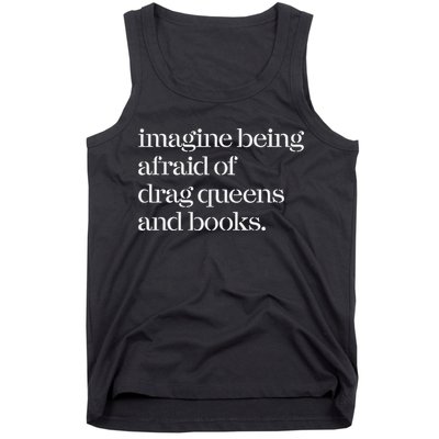 Imagine Being Afraid Of Drag Queens And Books Tank Top