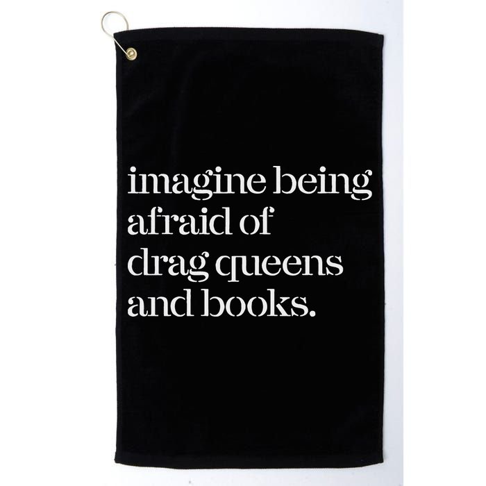 Imagine Being Afraid Of Drag Queens And Books Golf Towel