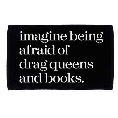 Imagine Being Afraid Of Drag Queens And Books Microfiber Hand Towel