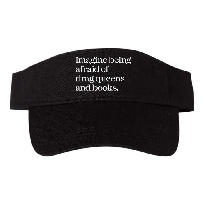 Imagine Being Afraid Of Drag Queens And Books Visor