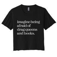 Imagine Being Afraid Of Drag Queens And Books Crop Top