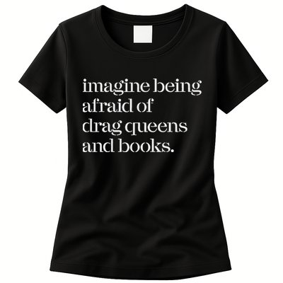 Imagine Being Afraid Of Drag Queens And Books Womens T-Shirt