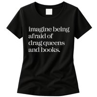 Imagine Being Afraid Of Drag Queens And Books Womens T-Shirt