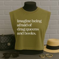 Imagine Being Afraid Of Drag Queens And Books Garment-Dyed Women's Muscle Tee