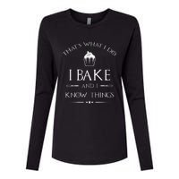 I Bake And I Know Things Funny Pastry Baker Baking Gift Womens Cotton Relaxed Long Sleeve T-Shirt