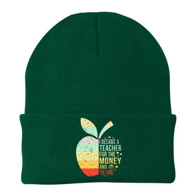 I Became A Teacher For The Money And The Fame Teacher Gift Knit Cap Winter Beanie