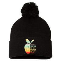 I Became A Teacher For The Money And The Fame Teacher Gift Pom Pom 12in Knit Beanie