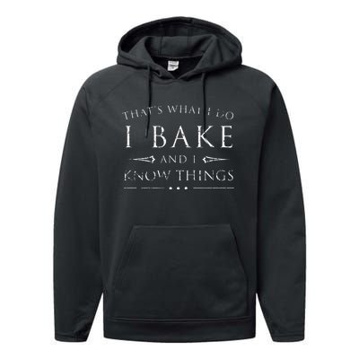 I Bake And I Know Things  Funny Baker Baking Gift Performance Fleece Hoodie