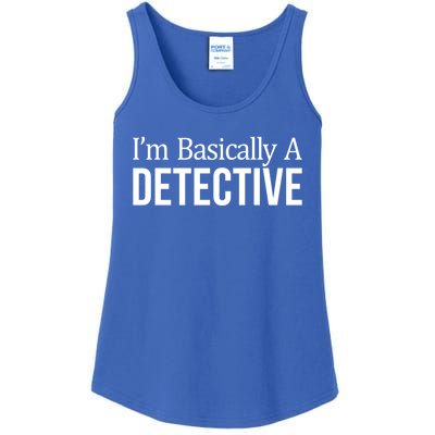 Im Basically A Detective Gift Ladies Essential Tank