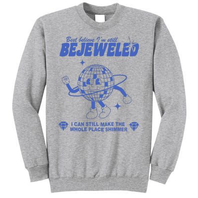 I'm Bejeweled Aesthetic Make The Whole Place Shimmer Tall Sweatshirt