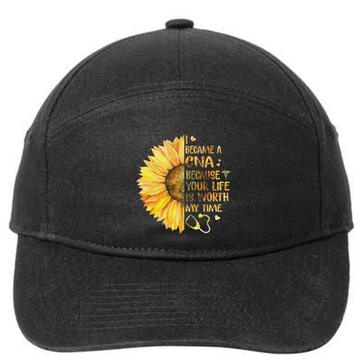 I Became A Cna Because Your Life Is Worth My Time 7-Panel Snapback Hat