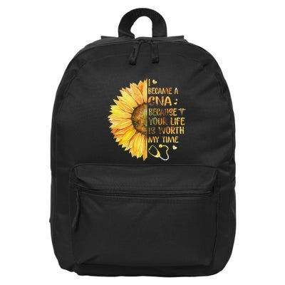 I Became A Cna Because Your Life Is Worth My Time 16 in Basic Backpack