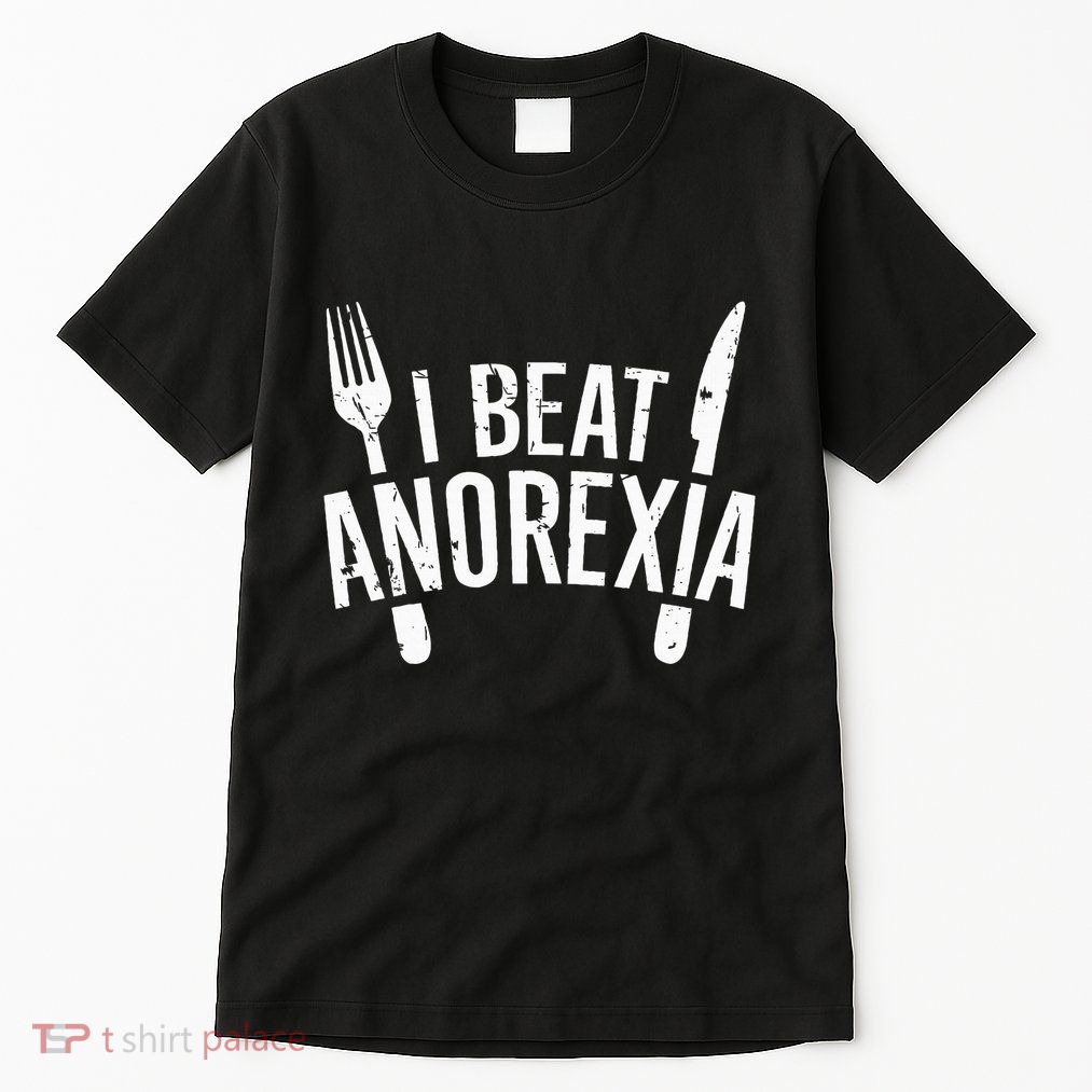 I Beat Anorexia Awareness Funny Small Tall T-Shirt
