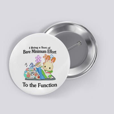 I Bring A Sort Of Bare Minimum Effort To The Function Button