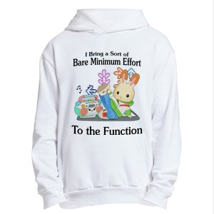 I Bring A Sort Of Bare Minimum Effort To The Function Urban Pullover Hoodie