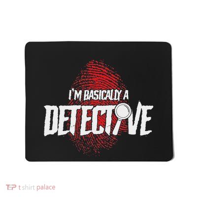 IM Basically A Detective True Crime Mousepad