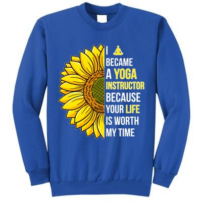 I Became A Yoga Instructor Yoga Teacher Cool Gift Tall Sweatshirt