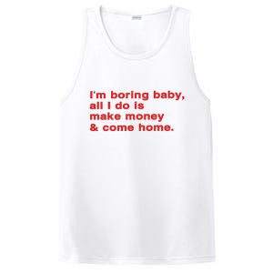 Im Boring Baby All I Do Is Make Money & Come Home PosiCharge Competitor Tank