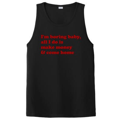 IM Boring Baby All I Do Is Make Money And Come Home PosiCharge Competitor Tank