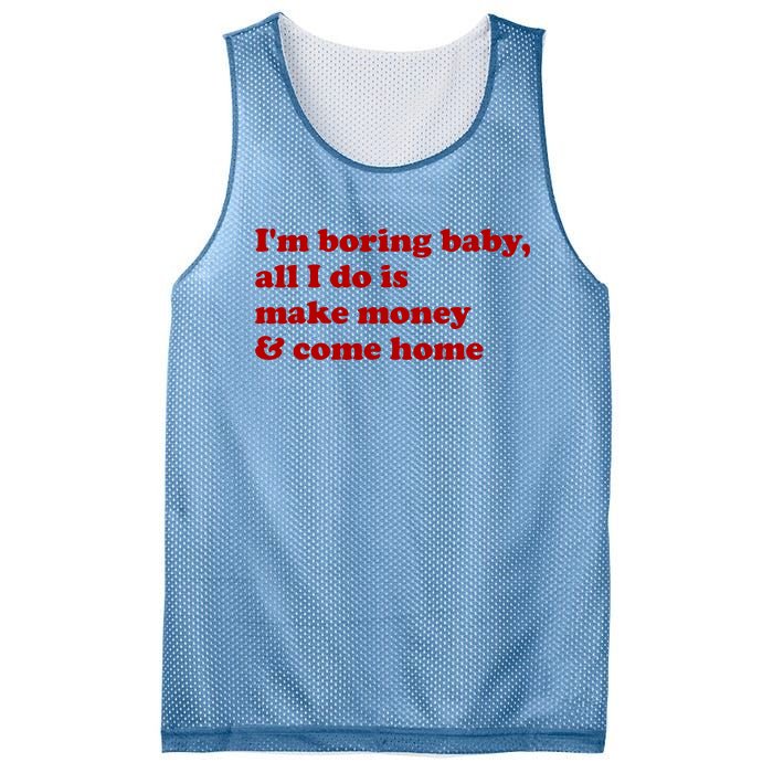 IM Boring Baby All I Do Is Make Money And Come Home Mesh Reversible Basketball Jersey Tank