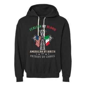 Italian By Blood American By Birth Patriot By Choice Cool Garment-Dyed Fleece Hoodie