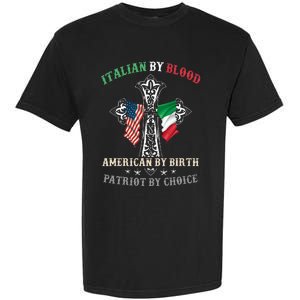 Italian By Blood American By Birth Patriot By Choice Cool Garment-Dyed Heavyweight T-Shirt