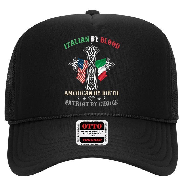 Italian By Blood American By Birth Patriot By Choice Cool High Crown Mesh Back Trucker Hat