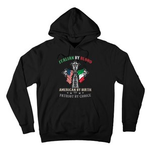 Italian By Blood American By Birth Patriot By Choice Cool Hoodie