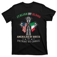 Italian By Blood American By Birth Patriot By Choice Cool T-Shirt