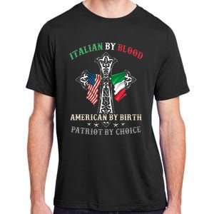 Italian By Blood American By Birth Patriot By Choice Cool Adult ChromaSoft Performance T-Shirt