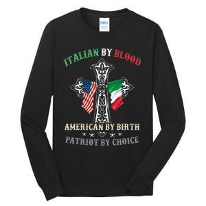 Italian By Blood American By Birth Patriot By Choice Cool Tall Long Sleeve T-Shirt