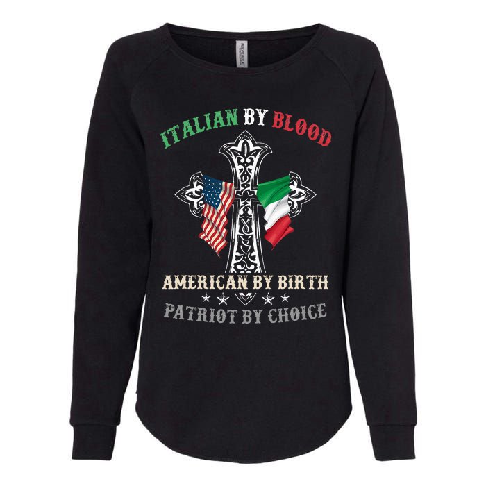 Italian By Blood American By Birth Patriot By Choice Cool Womens California Wash Sweatshirt