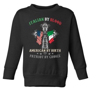 Italian By Blood American By Birth Patriot By Choice Cool Toddler Sweatshirt