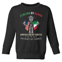 Italian By Blood American By Birth Patriot By Choice Cool Toddler Sweatshirt