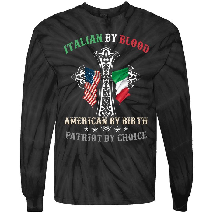 Italian By Blood American By Birth Patriot By Choice Cool Tie-Dye Long Sleeve Shirt